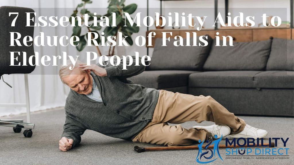 7 Essential Mobility Aids to Reduce Risk of Falls in Elderly People