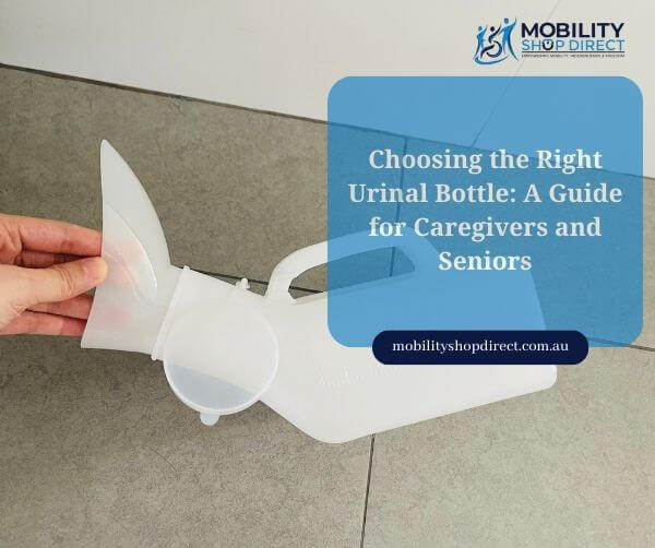 Choosing the Right Urinal Bottle: A Guide for Caregivers and Seniors