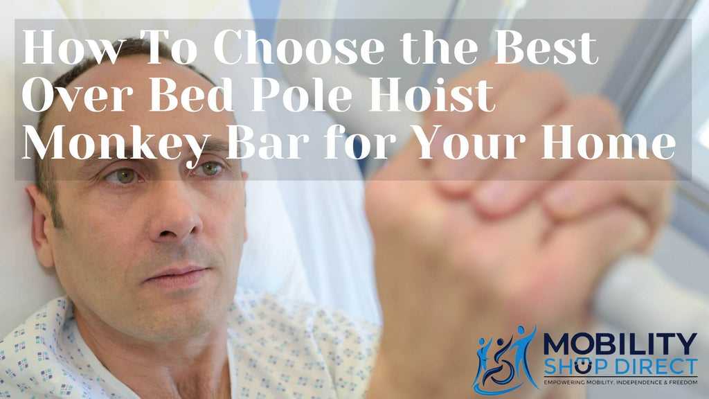How to Choose the Best Over Bed Pole Hoist Monkey Bar for your Home