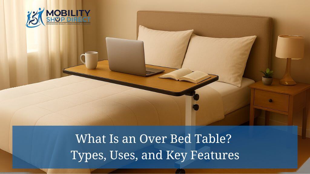 What Is an Over Bed Table? Types, Uses, and Key Features