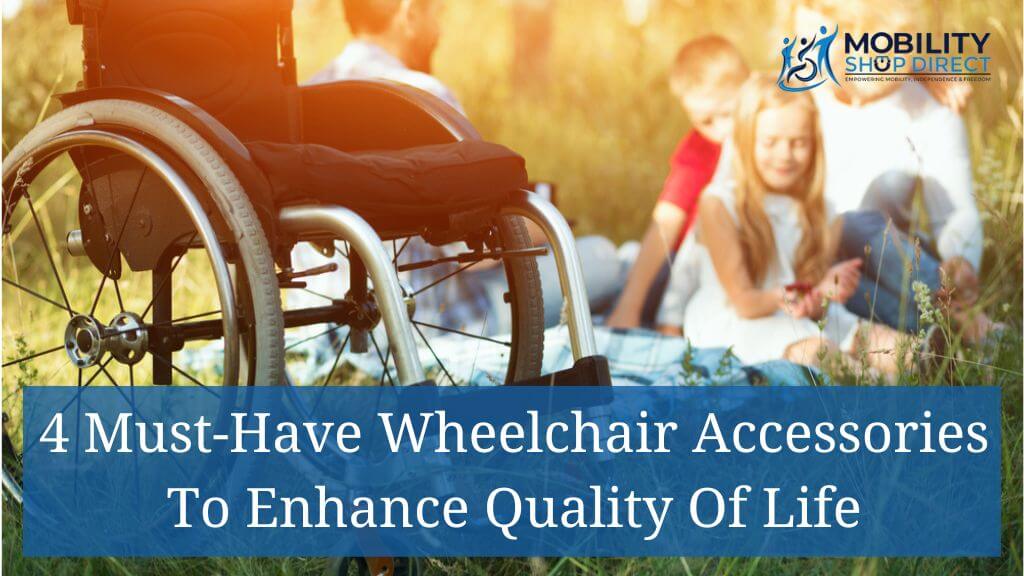 4 Must-Have Wheelchair Accessories To Enhance Quality Of Life