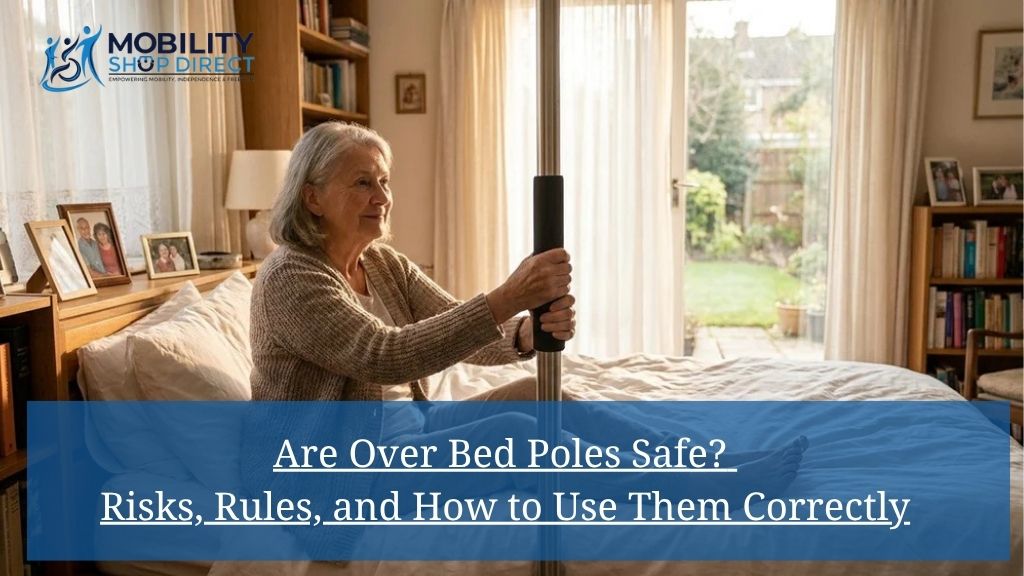 Are Over Bed Poles Safe? Risks, Rules, and How to Use Them Correctly