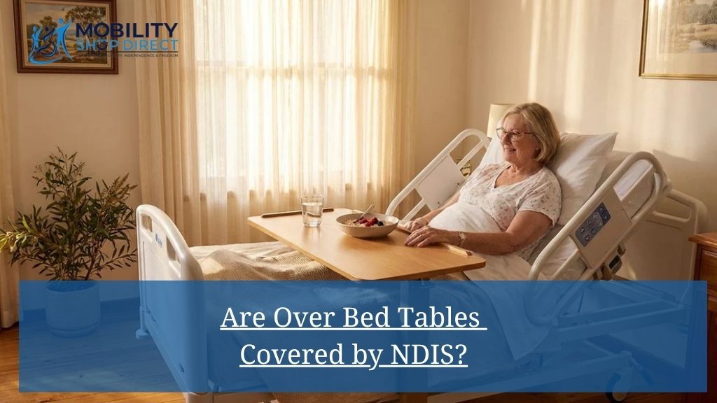 Are Over Bed Tables Covered by NDIS?