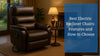 Best Electric Recliner Chairs: Features and How to Choose