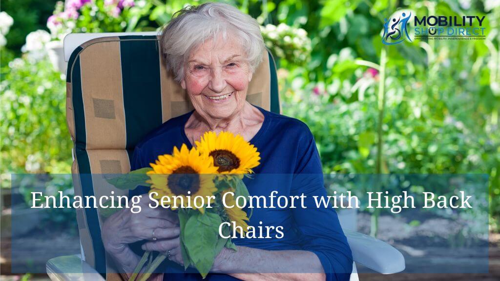 Enhancing Senior Comfort with High Back Chairs