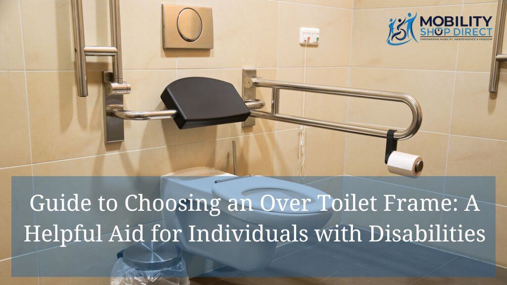 Guide to Choosing an Over Toilet Frame A Helpful Aid for Individuals with Disabilities - Featured Image