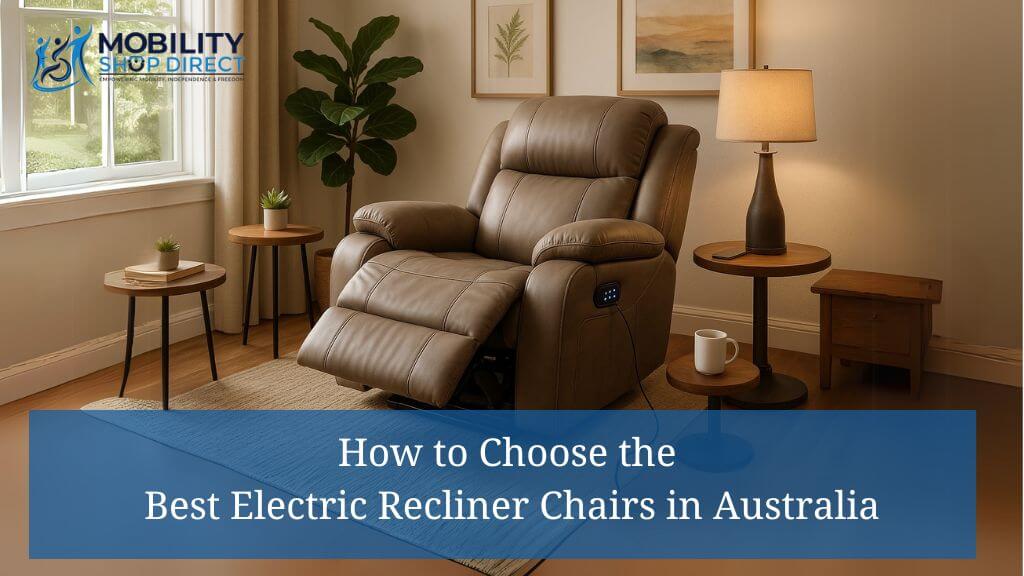 How to Choose the Best Electric Recliner Chairs in Australia