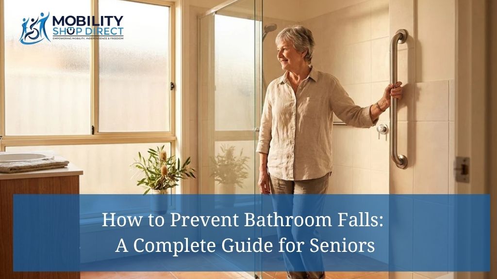 How to Prevent Bathroom Falls: A Complete Guide for Seniors