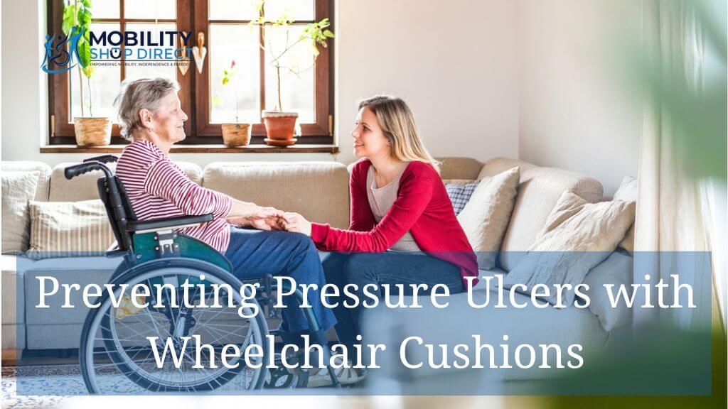 Preventing Pressure Ulcers with Wheelchair Cushions Featured Image