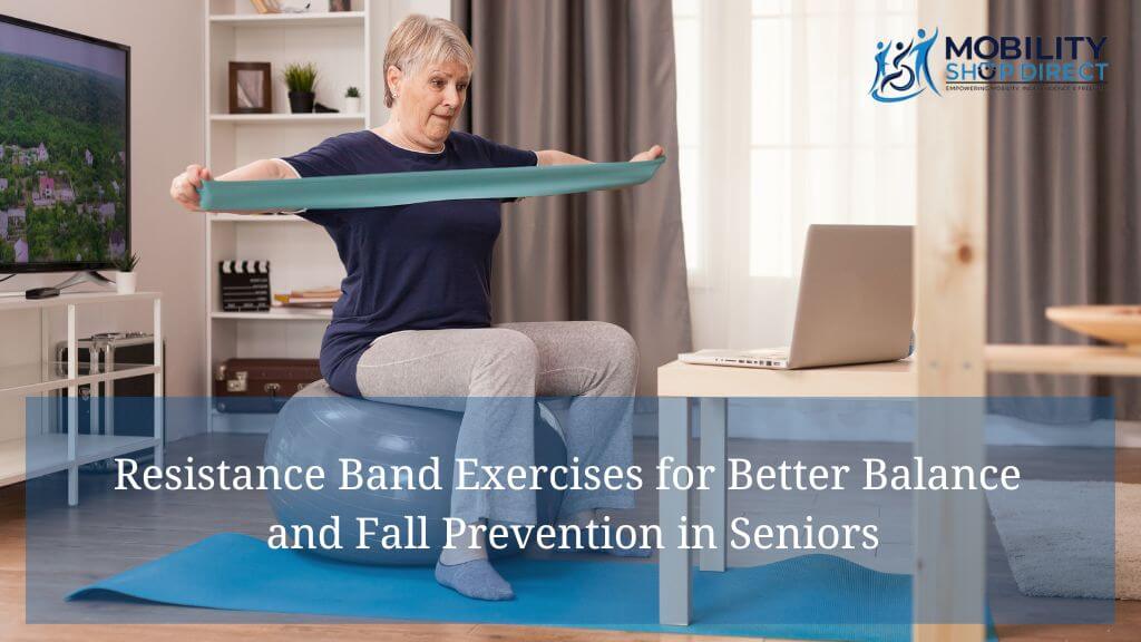 Resistance Band Exercises for Better Balance and Fall Prevention in Seniors Featured Image