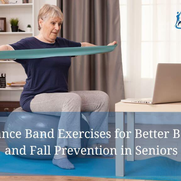 Resistance Band Exercises for Better Balance and Fall Prevention in Seniors Featured Image