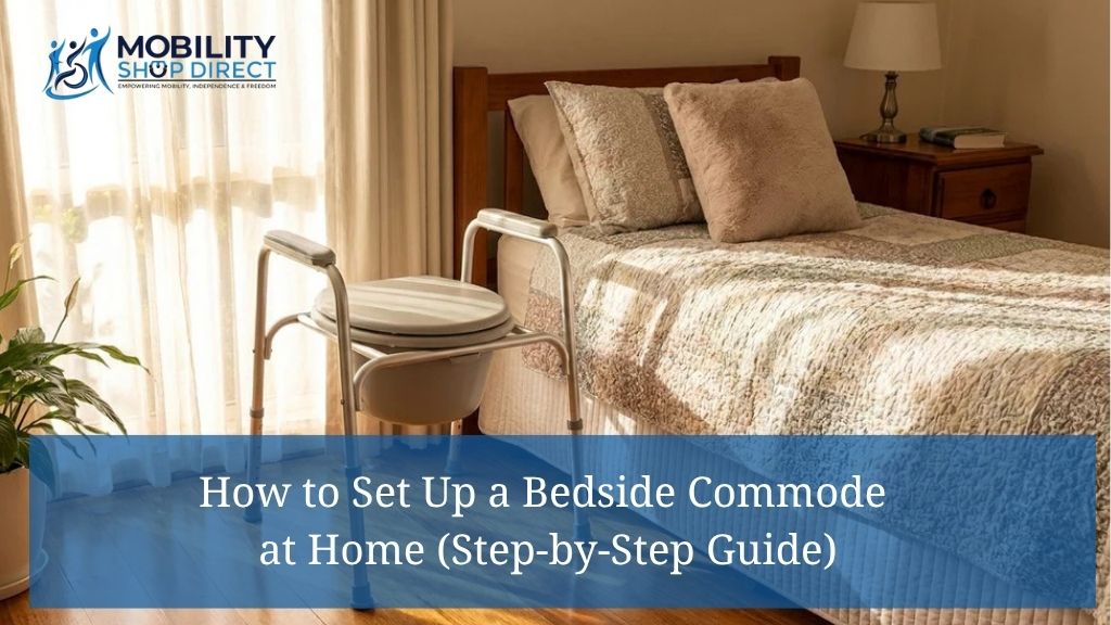 How to Set Up a Bedside Commode at Home (Step-by-Step Guide)