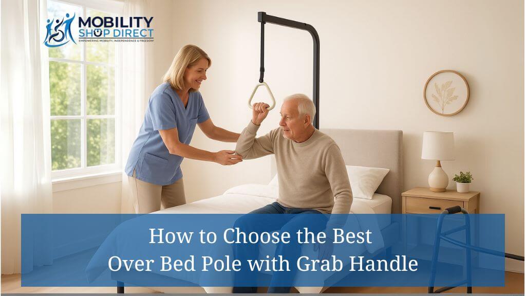 How to Choose the Best Over Bed Pole with Grab Handle