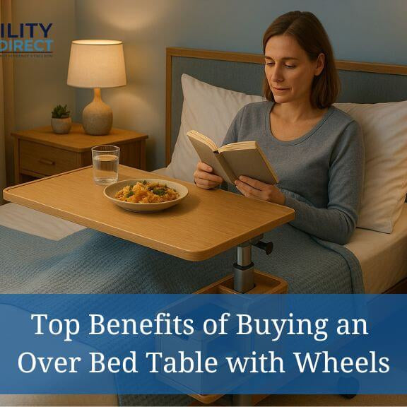 Top Benefits of Buying an Over Bed Table with Wheels