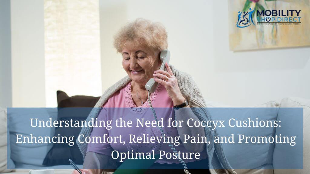 Understanding the Need for Coccyx Cushions: Enhancing Comfort, Relieving Pain, and Promoting Optimal Posture