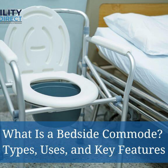 What Is a Bedside Commode? Types, Uses, and Key Features