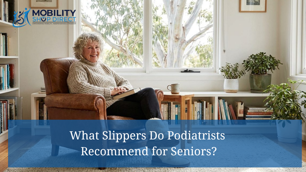 What Slippers Do Podiatrists Recommend for Seniors?