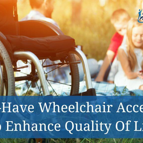 4 Must-Have Wheelchair Accessories To Enhance Quality Of Life Featured Image